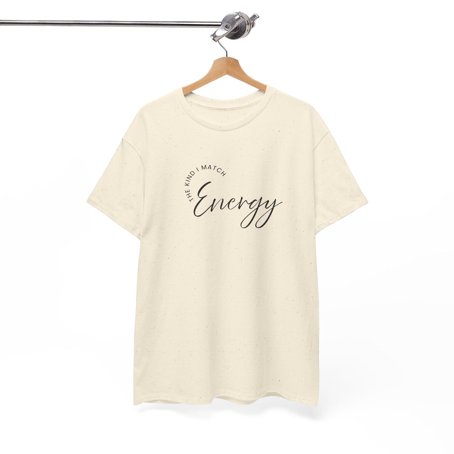 The Kind I Match Energy Script Tee — 'Good Vibes, Good Energy' Minimalist